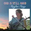 Rosalee Moore - God Is Still Good - Single